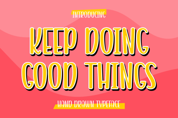 Keep Doing Good Things: A Handwritten Typeface for Campaigns